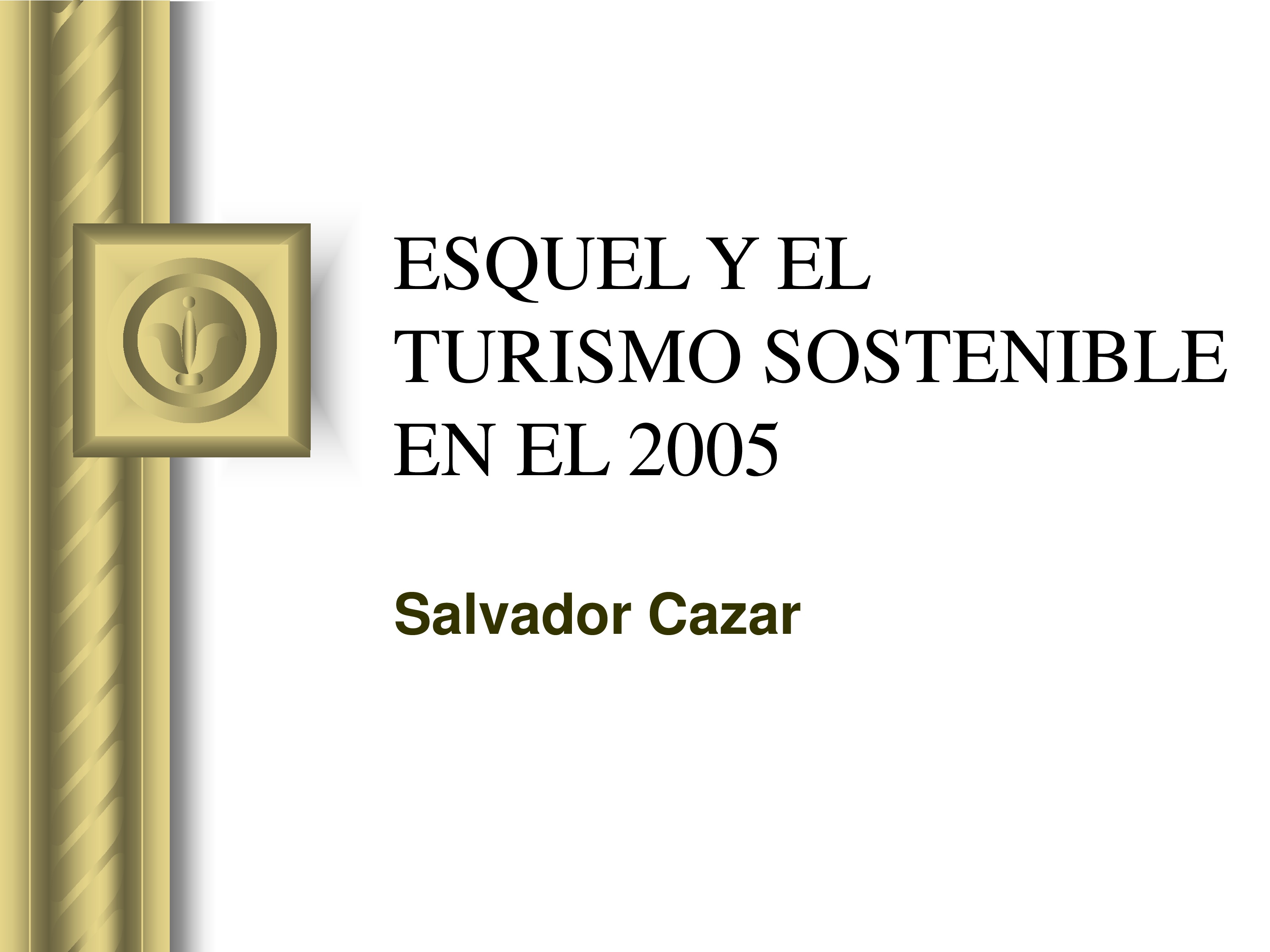 Cubierta de Esquel y el Turismo Sostenible en el 2005