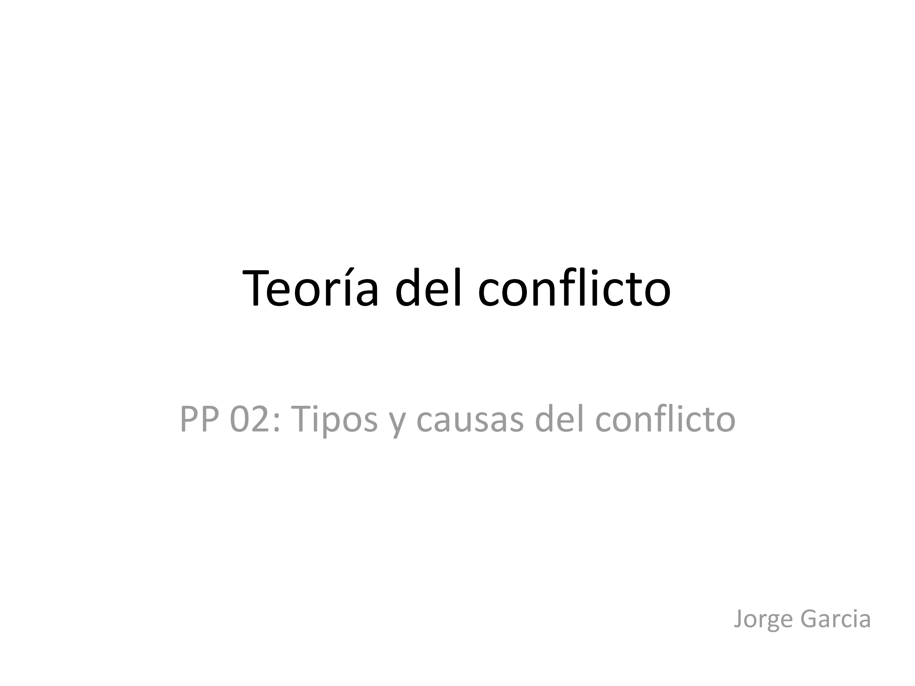 Cubierta de Teoría del conflicto. PP 02: Tipos y causas del conflicto